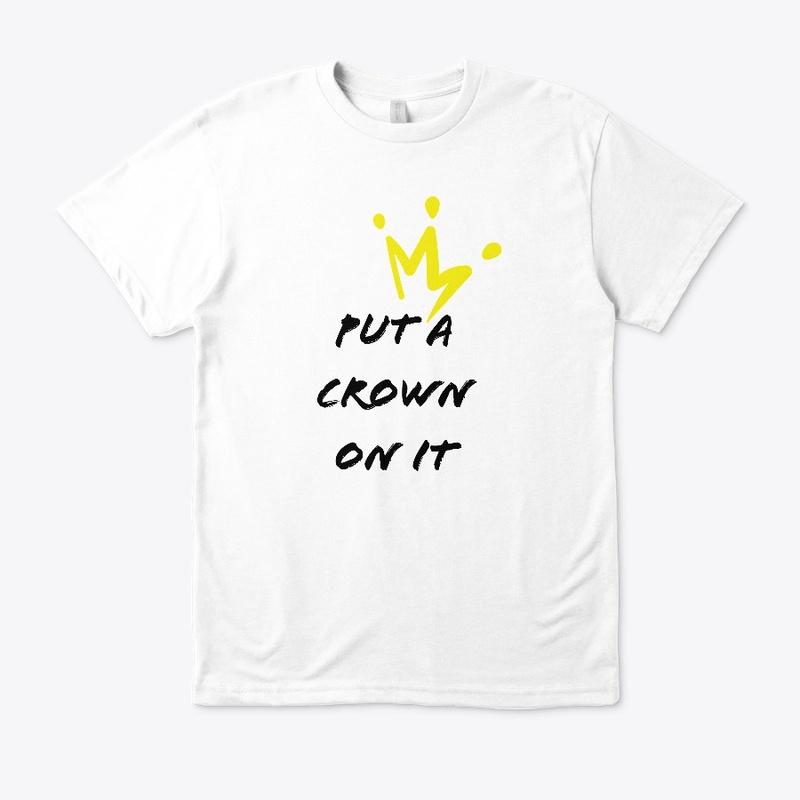 Put A Crown On It